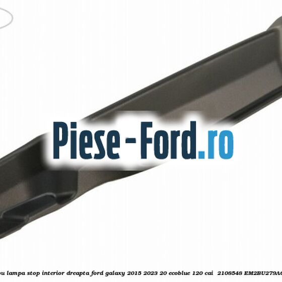 Panou lampa stop interior dreapta Ford Galaxy 2015-2023 2.0 EcoBlue 120 cai #6673A033F7