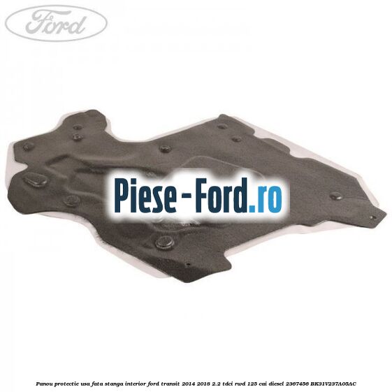 Panou protectie usa fata dreapta interior Ford Transit 2014-2018 2.2 TDCi RWD 125 cai diesel