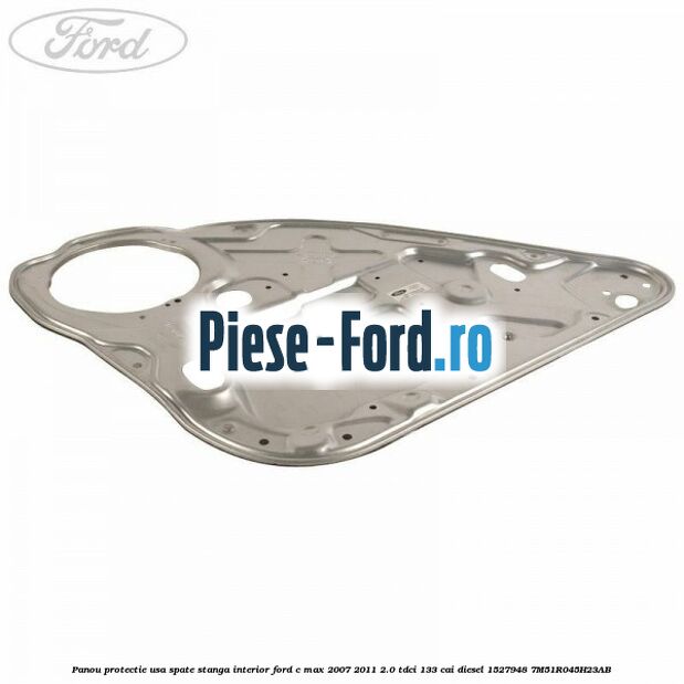 Panou protectie usa spate stanga interior Ford C-Max 2007-2011 2.0 TDCi 133 cai diesel