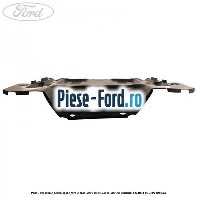 Panou reparatie podea spate Ford S-Max 2007-2014 2.5 ST 220 cai benzina