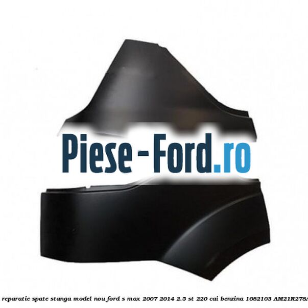 Panou reparatie spate stanga Ford S-Max 2007-2014 2.5 ST 220 cai benzina
