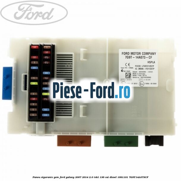 Panou sigurante GEM Ford Galaxy 2007-2014 2.0 TDCi 136 cai diesel #0D71FD607A