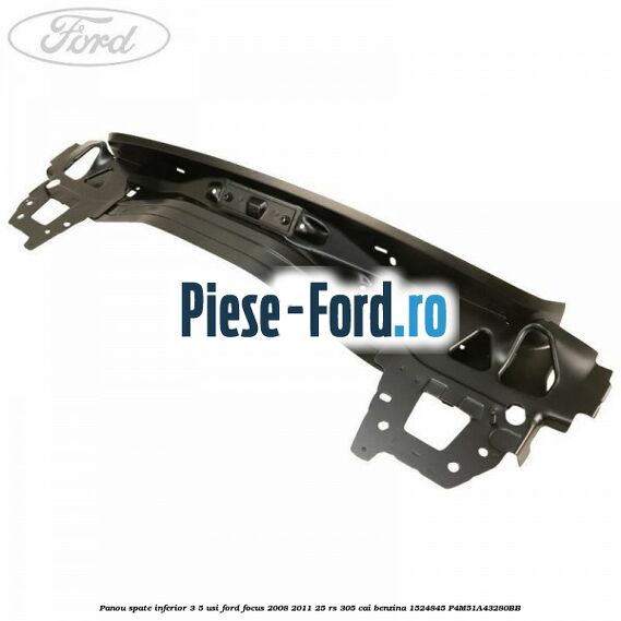 Panou spate inferior 3/5 usi Ford Focus 2008-2011 2.5 RS 305 cai #64499C5D0C