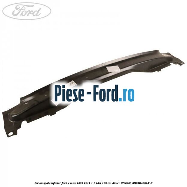 Panou spate inferior Ford C-Max 2007-2011 1.6 TDCi 109 cai diesel