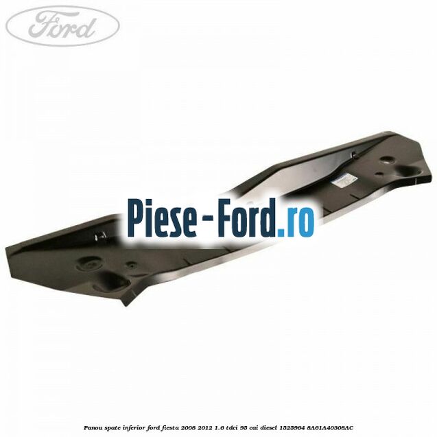 Panou metalic grila parbriz Ford Fiesta 2008-2012 1.6 TDCi 95 cai diesel