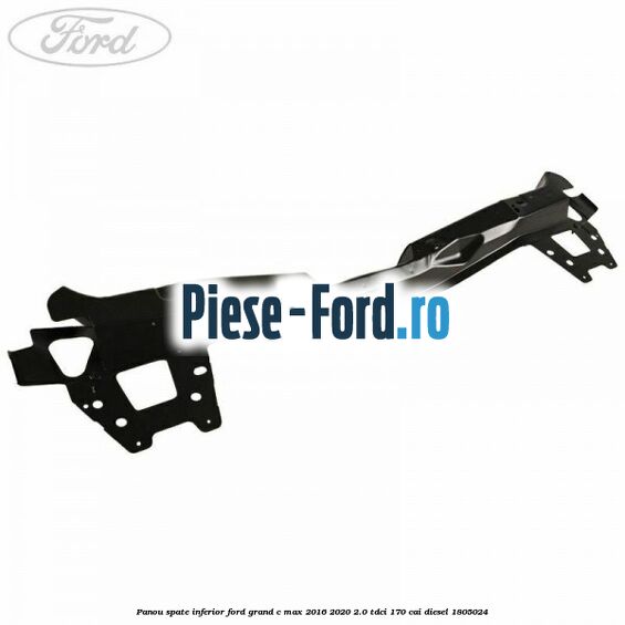 Panou spate inferior Ford Grand C-Max 2016-2020 2.0 TDCi 170 cai diesel #3B1B698D16