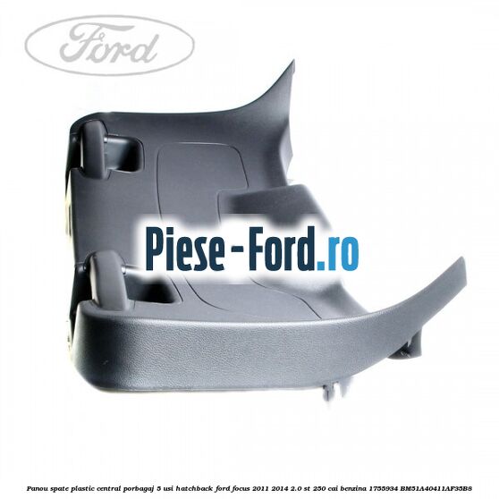 Panou spate plastic central porbagaj 5 usi hatchback Ford Focus 2011-2014 2.0 ST 250 cai benzina