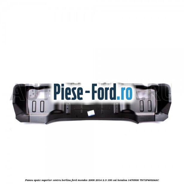Panou spate superior centru berlina Ford Mondeo 2008-2014 2.3 160 cai benzina