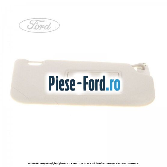 Parasolar dreapta bej Ford Fiesta 2013-2017 1.6 ST 182 cai benzina