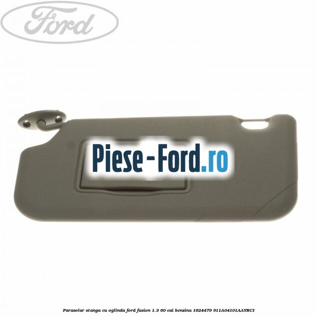 Parasolar stanga cu oglinda Ford Fusion 1.3 60 cai benzina