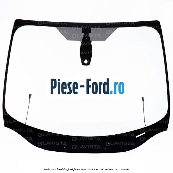 Parbriz cu incalzire Ford Focus 2011-2014 1.6 Ti 85 cai