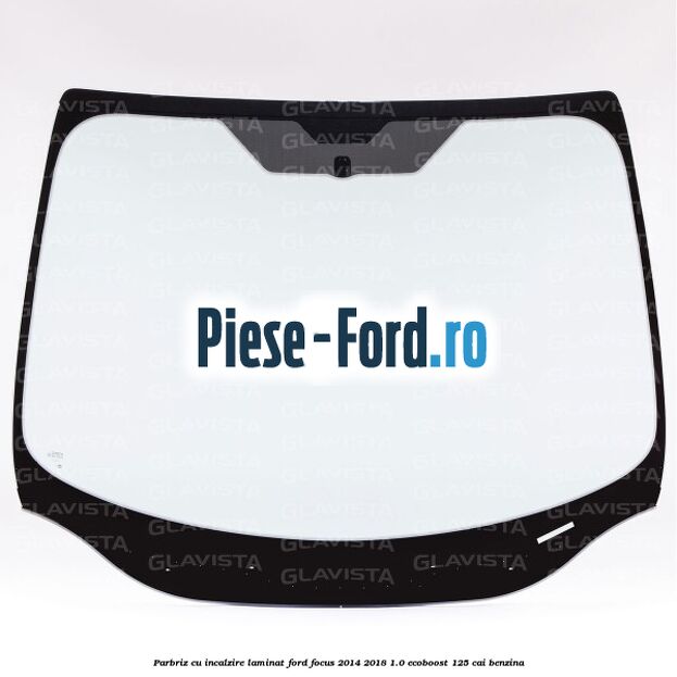Parbriz cu incalzire, laminat Ford Focus 2014-2018 1.0 EcoBoost 125 cai benzina