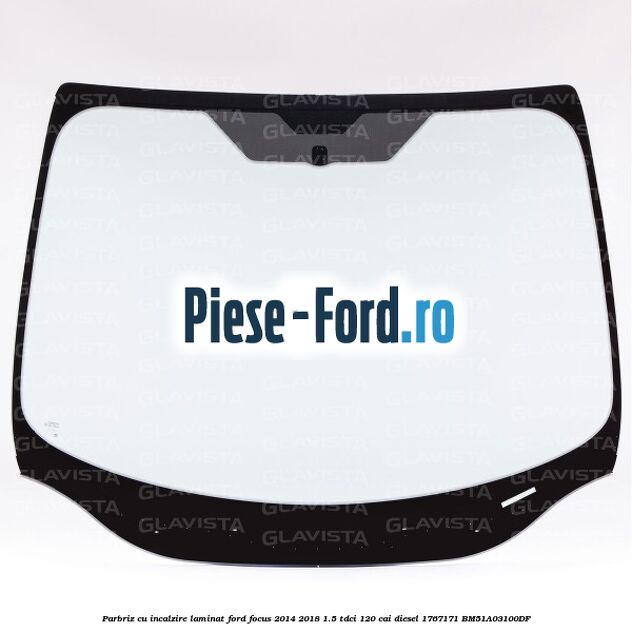 Parbriz cu incalzire, laminat Ford Focus 2014-2018 1.5 TDCi 120 cai diesel