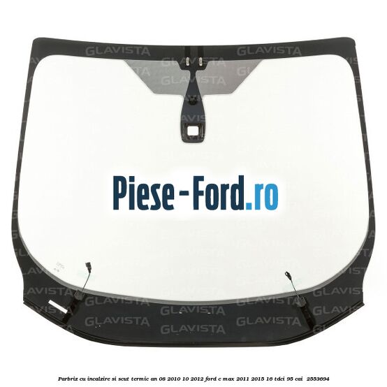 Parbriz cu incalzire si scut termic an 08/2010-10/2012 Ford C-Max 2011-2015 1.6 TDCi 95 cai #9B4B8C4D2E
