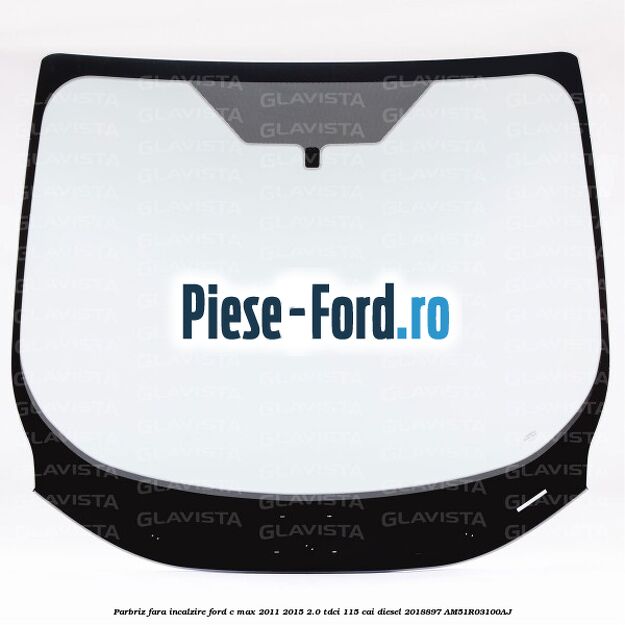 Parbriz fara incalzire Ford C-Max 2011-2015 2.0 TDCi 115 cai diesel