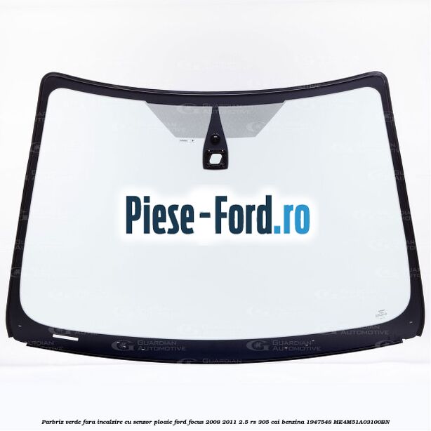 Parbriz fara incalzire, albastru Ford Focus 2008-2011 2.5 RS 305 cai benzina