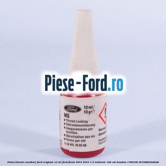 Pasta blocare suruburi Ford Original 10 ml Ford Focus 2014-2018 1.5 EcoBoost 182 cai benzina