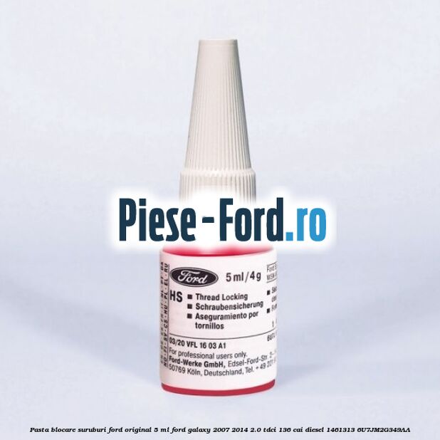 Pasta blocare suruburi Ford original 5 ML Ford Galaxy 2007-2014 2.0 TDCi 136 cai diesel #118A6EACE7