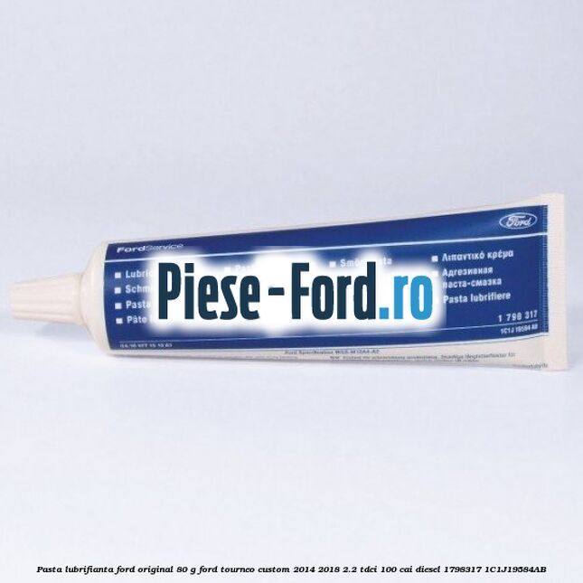 Lubrifiant culise etrier, cablu tensiune Ford original 100 G Ford Tourneo Custom 2014-2018 2.2 TDCi 100 cai diesel