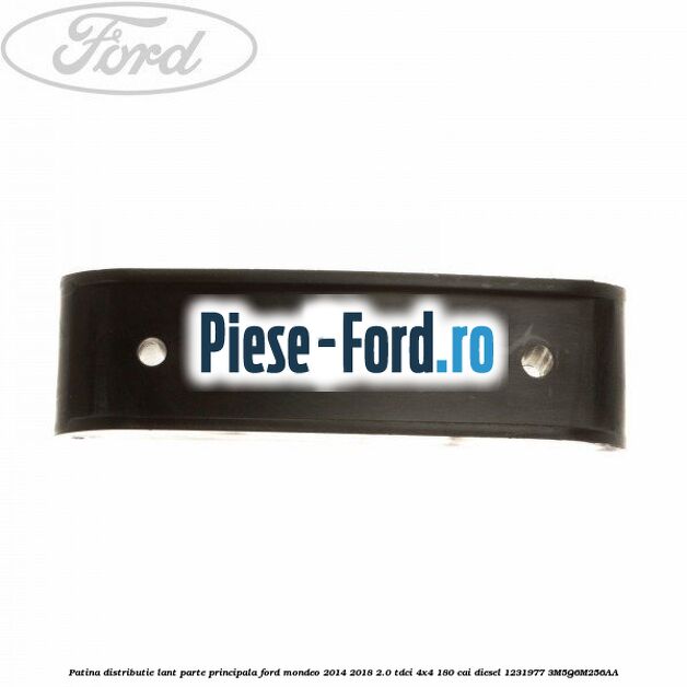 Patina distributie lant parte principala Ford Mondeo 2014-2018 2.0 TDCi 4x4 180 cai diesel #9EDB055A83