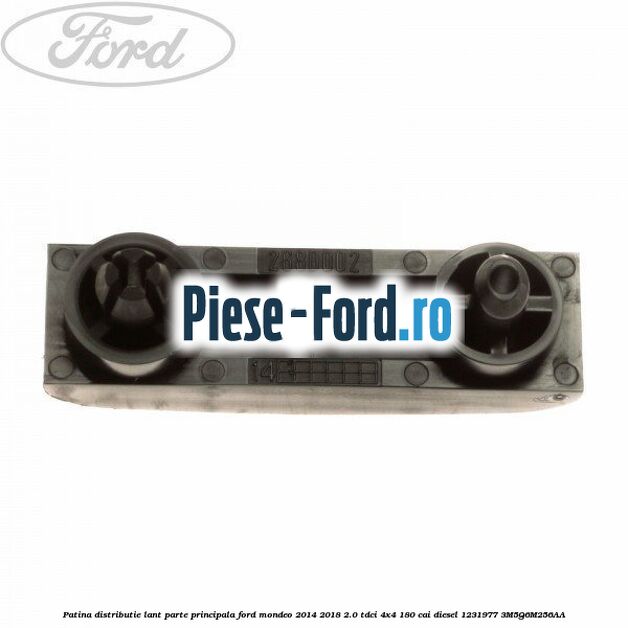 Patina distributie lant parte principala Ford Mondeo 2014-2018 2.0 TDCi 4x4 180 cai diesel #9EDB055A83