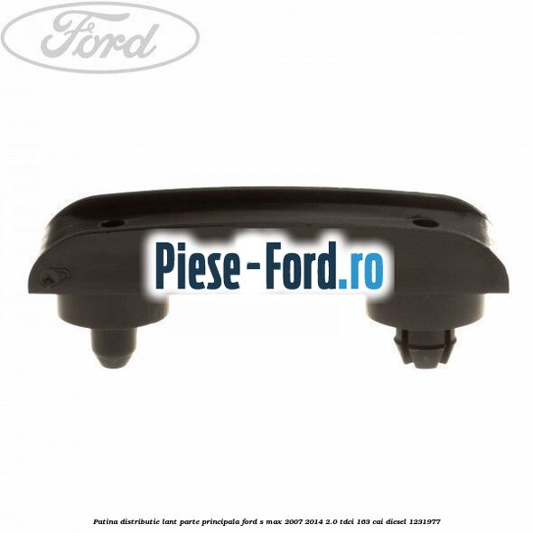 Patina distributie lant, parte principala Ford S-Max 2007-2014 2.0 TDCi 163 cai