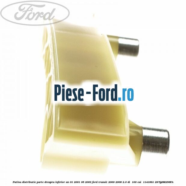 Patina distributie parte dreapta inferior an 01/2001-05/2003 Ford Transit 2000-2006 2.0 DI  100 cai  #2F6D93B4D9