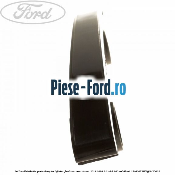 Patina distributie parte dreapta inferior Ford Tourneo Custom 2014-2018 2.2 TDCi 100 cai diesel #A86C4378F9