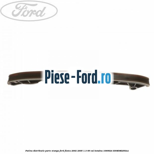 Patina distributie parte stanga Ford Fiesta 2002-2005 1.3 69 cai benzina #F178C9CF71