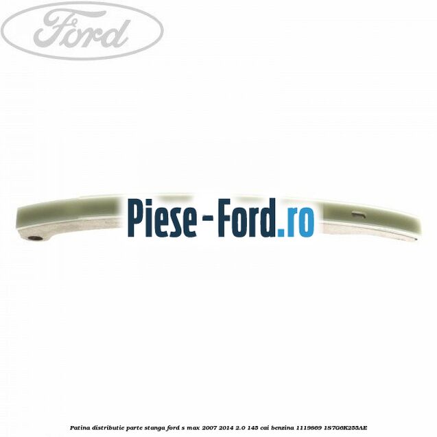 Patina distributie, parte stanga Ford S-Max 2007-2014 2.0 145 cai benzina