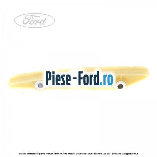 Patina distributie parte stanga inferior Ford Transit 2006-2014 2.2 TDCi RWD 125 cai  #1C8117C903