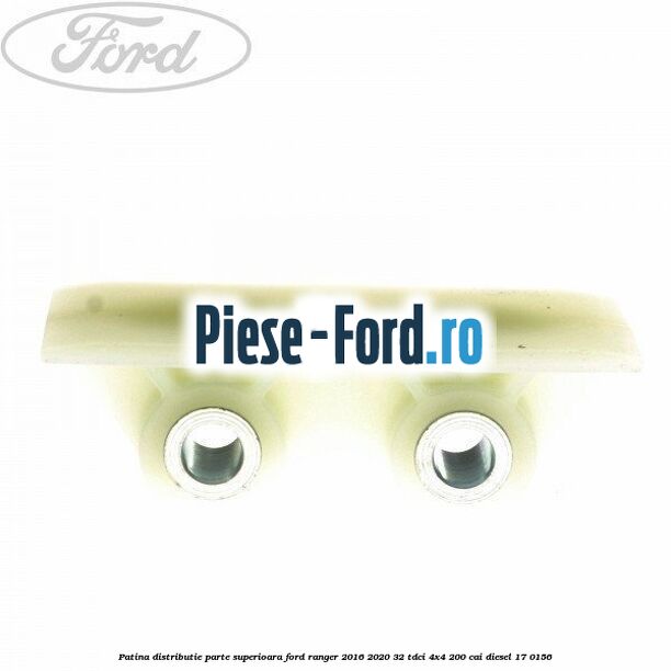 Patina distributie parte superioara Ford Ranger 2016-2020 3.2 TDCi 4x4 200 cai #3CB52486D2