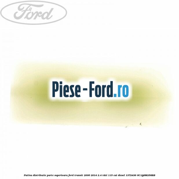 Patina distributie parte superioara Ford Transit 2006-2014 2.4 TDCi 115 cai diesel #B45C9EFDBB