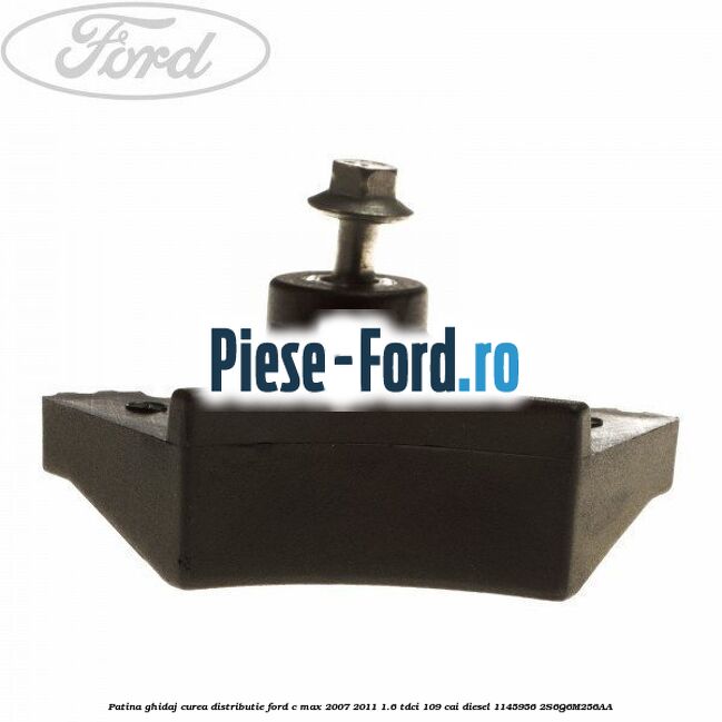 Patina ghidaj curea distributie Ford C-Max 2007-2011 1.6 TDCi 109 cai diesel