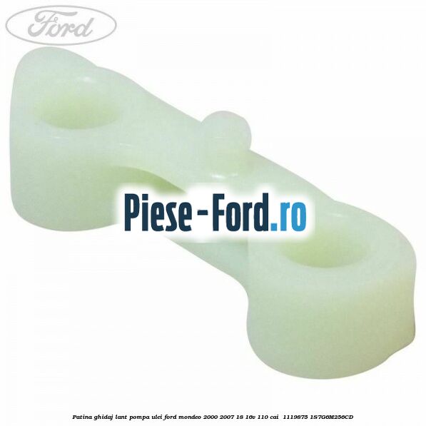 Patina ghidaj lant pompa ulei Ford Mondeo 2000-2007 1.8 16V 110 cai #BB527B27A2