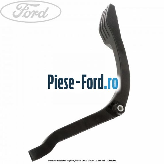 Pedala acceleratie Ford Fiesta 2005-2008 1.3 60 cai #EEB42F5C26