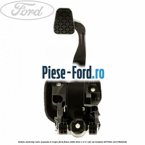 Pedala ambreiaj cu pompa ambreiaj cutie manuala 5 trepte Ford Fiesta 2008-2012 1.6 Ti 120 cai benzina