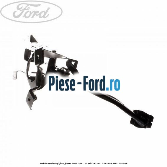 Pedala ambreiaj Ford Focus 2008-2011 1.6 TDCi 90 cai #F3E3F601FF