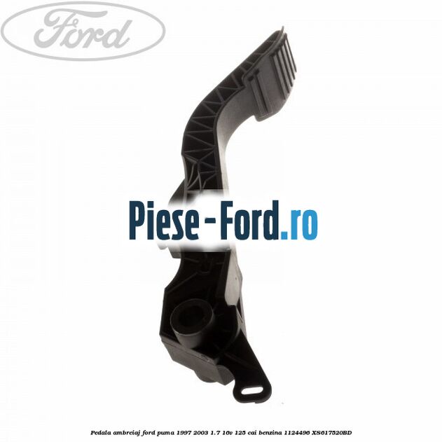 Pedala ambreiaj Ford Puma 1997-2003 1.7 16V 125 cai benzina