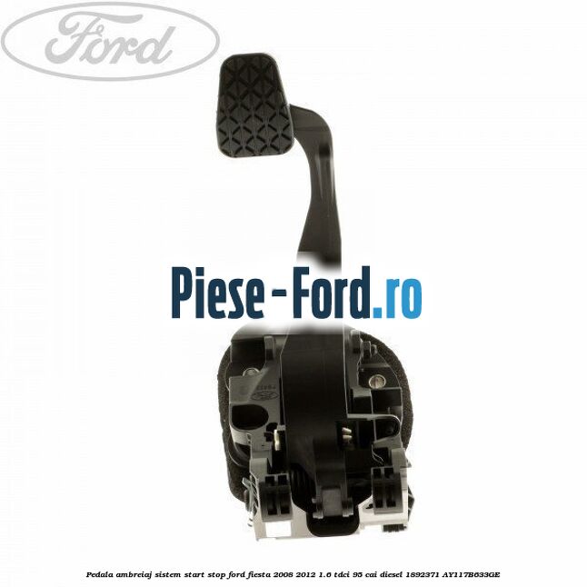 Pedala ambreiaj cutie manuala 6 trepte Ford Fiesta 2008-2012 1.6 TDCi 95 cai diesel