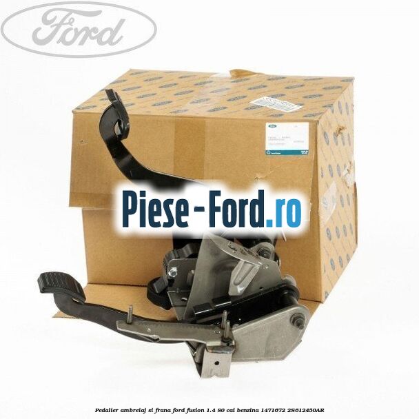 Pedalier ambreiaj si frana Ford Fusion 1.4 80 cai benzina