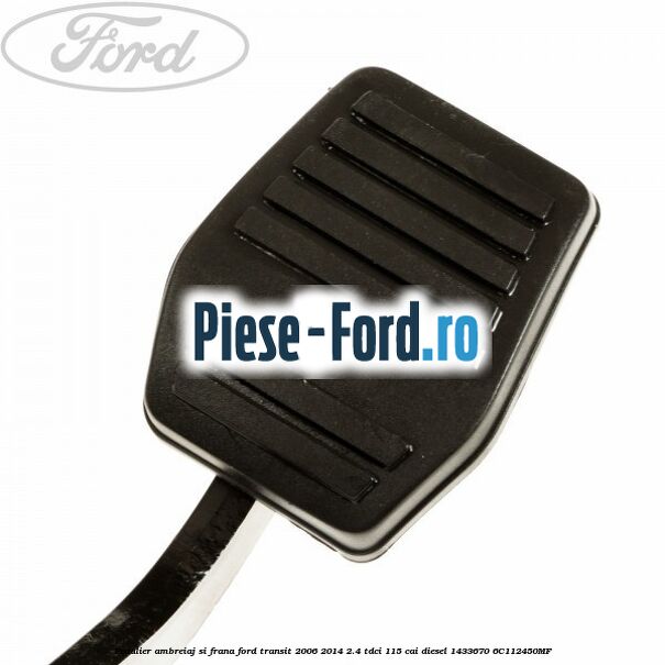 Pedalier ambreiaj si frana Ford Transit 2006-2014 2.4 TDCi 115 cai #22730B7DAE Pedalier ambreiaj si frana Ford Transit 2006-2014 2.4 TDCi 115 cai diesel #22730B7DAE