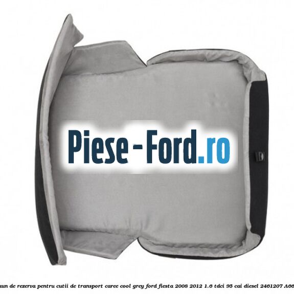 Perna de scaun de rezerva pentru cutii de transport Caree Cool Grey Ford Fiesta 2008-2012 1.6 TDCi 95 cai diesel