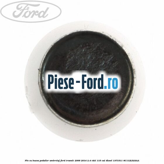 Pin cu bucsa pedalier ambreiaj Ford Transit 2006-2014 2.4 TDCi 115 cai diesel