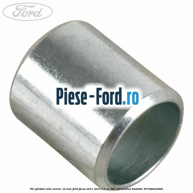 Pin ghidare bloc motor 12 mm Ford Focus 2011-2014 2.0 ST 250 cai benzina
