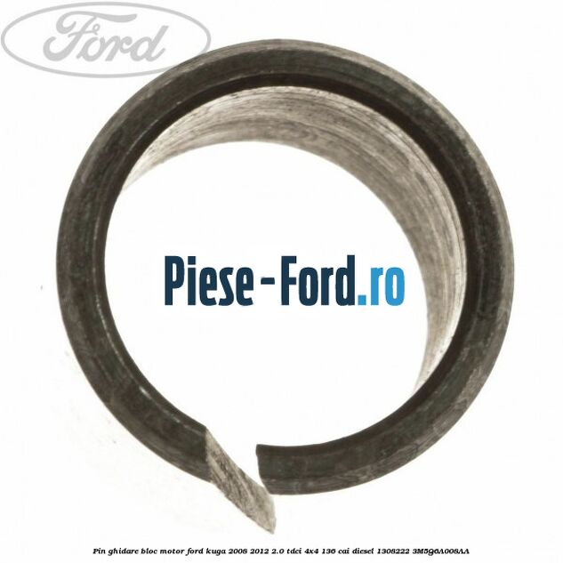 Pin ghidaj bloc motor Ford Kuga 2008-2012 2.0 TDCi 4x4 136 cai diesel