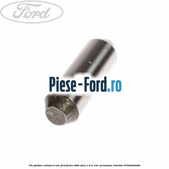 Pin ghidare volanta 6 mm Ford Fiesta 2008-2012 1.6 Ti 120 cai benzina