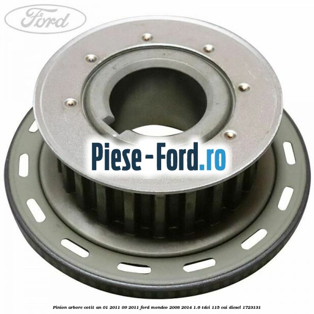 Pinion arbore cotit an 01/2011-09/2011 Ford Mondeo 2008-2014 1.6 TDCi 115 cai diesel #BFADCD0690