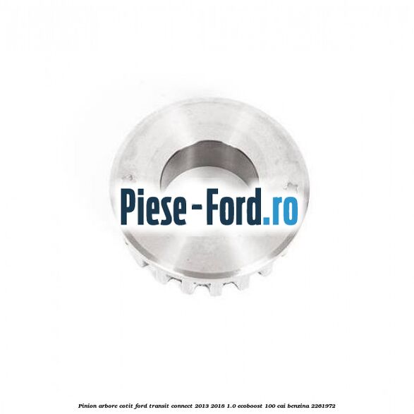 Pinion arbore cotit Ford Transit Connect 2013-2018 1.0 EcoBoost 100 cai benzina #4F970000E3