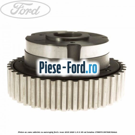 Pinion ax came admisie cu autoreglaj Ford C-Max 2016-2020 1.6 Ti 85 cai benzina #25A0DDF8DD